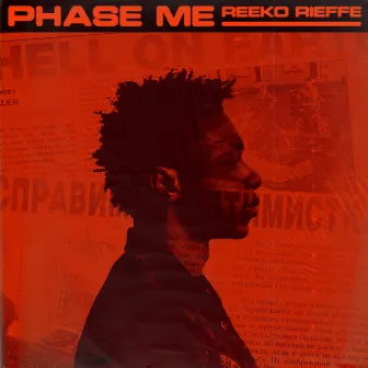 Phase Me by Reeko Rieffe