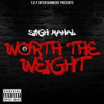 Worth The Weight by Singh Mahal