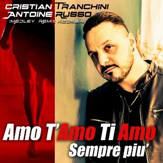 Amo t'amo ti amo / Sempre più (Medley Remix Kizomba) by Cristian Tranchini