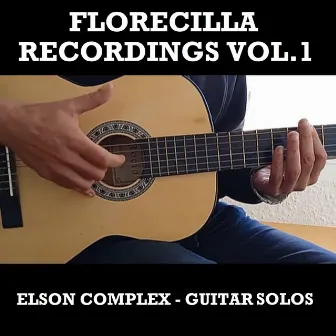 Florecilla Recordings Vol. 1 - Elson Complex (Guitar Solos) by Elson Complex