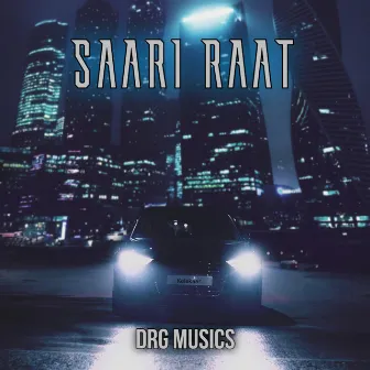 Saari Raat by DRG Musics