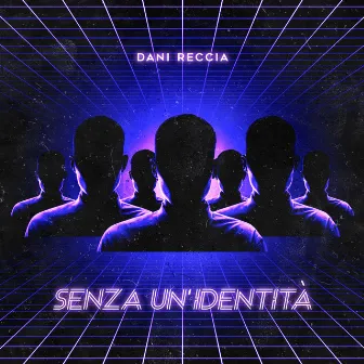 Senza un'identità by Dani Reccia