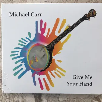 Give Me Your Hand by Michael Carr