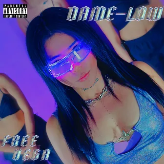 DAME-LOW by Free Vega