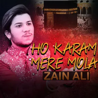 Ho Karam Mere Mola by Zain Ali