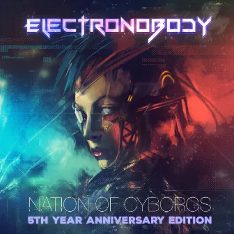 Nation of Cyborgs (5th Year Anniversary Edition) by ElectroNobody