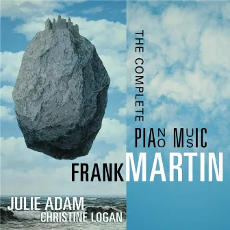 Frank Martin: The Complete Piano Music by Julie Adam