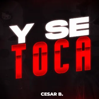 Y Se Toca (Remix) by Cesar B