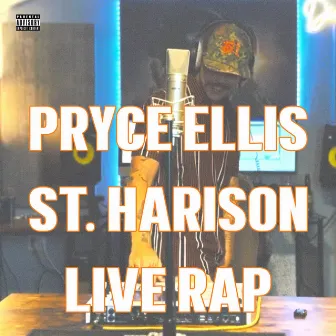 St. Harison Live Rap by Pryce Ellis