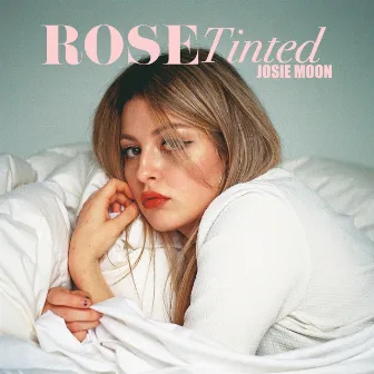 Rose Tinted by Josie Moon