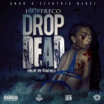 Drop Dead by iHateFreco