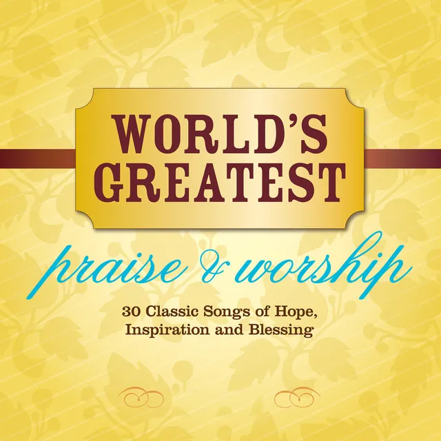 He Knows My Name - World's Greatest Praise & Worship Album Version