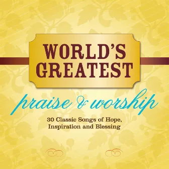 World's Greatest Praise & Worship by Maranatha! Vocal Band