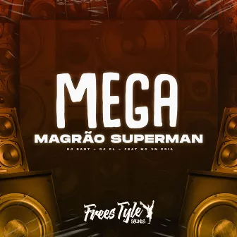 Mega Magrão Superman by DJ Sant