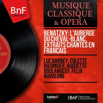 Benatzky: L'auberge du Cheval-Blanc, extraits chantés en français (Mono Version) by Colette Riedinger