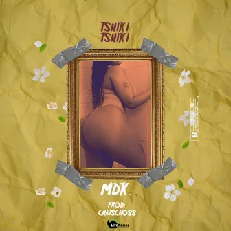 Tshiki Tshiki by MDK