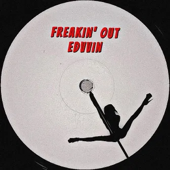 Freakin' Out by Edvvin