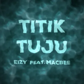 Titik Tuju by Eizy