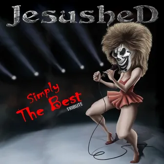 Simply the Best Tribute by Jesushed