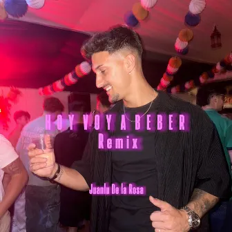 Hoy Voy a Beber (Remix) by Baby Noel