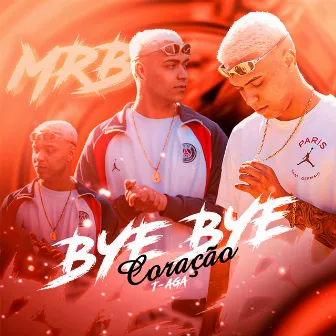 Bye Bye Coração by T-aga