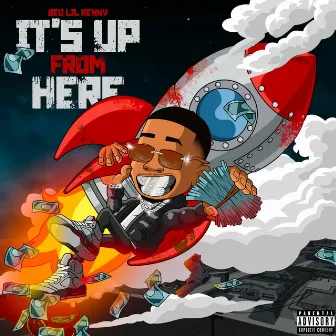 It's Up from Here by BEO Lil Kenny