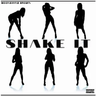 Shake It by Moonshyne Brown