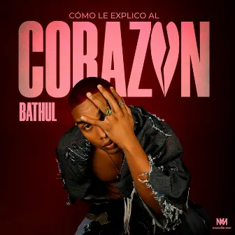 Cómo Le Explico Al Corazón by Bathul