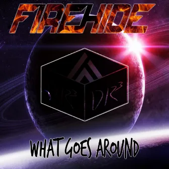 What Goes Around by Firehide