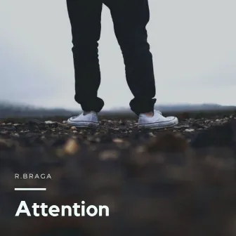 Attention by R.Braga