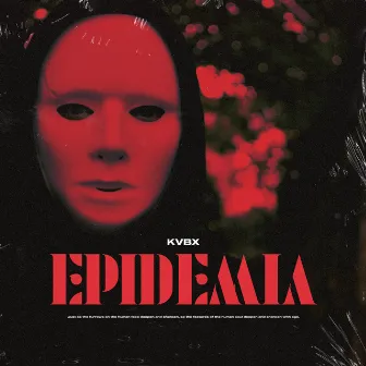 Epidemia by KVBX