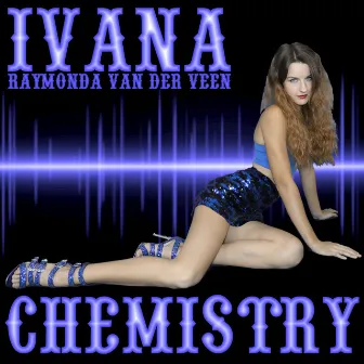 Chemistry by Ivana Raymonda van der Veen