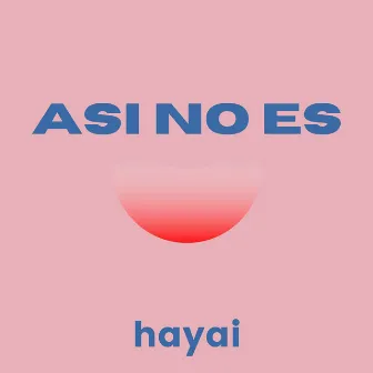 Asi No Es by Hayai