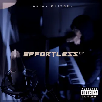 Effortless by Aaron Glitch