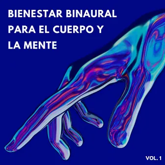 Bienestar Binaural Para El Cuerpo Y La Mente Vol. 1 by Arrastre de ondas cerebrales de latidos binaurales