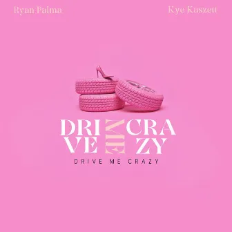 Drive Me Crazy by Ryan Palma