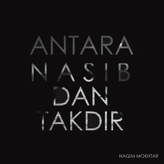 Antara Nasib Dan Takdir by Haqim Mokhtar