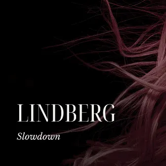 Slowdown by Lindberg