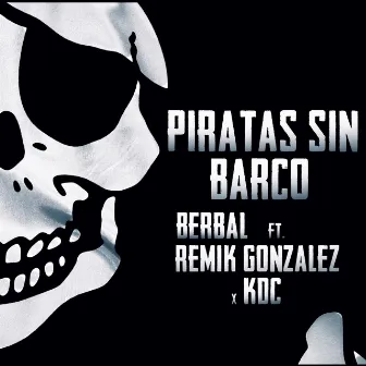 Piratas Sin Barco (Remaster) by Berbal La 4 Verde