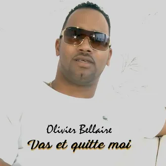 VAS ET QUITTE MOI by Olivier Bellaire