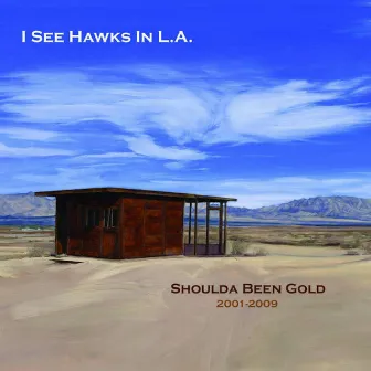 Shoulda Been Gold by I See Hawks In L.A.