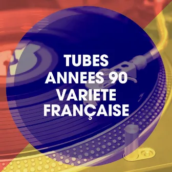 Tubes années 90 variété française by Unknown Artist