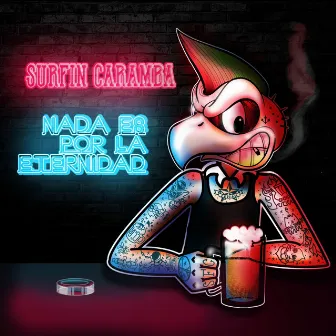 Nada Es Por la Eternidad by Surfin Caramba