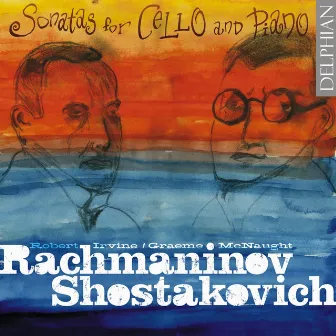 Rachmaninoff & Shostakovich: Sonatas for Cello and Piano by Graeme McNaught