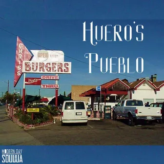 Huero's Pueblo by Modern Day Soulja