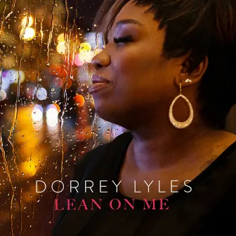 Lean on Me by Dorrey Lyles