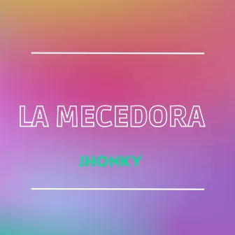 La Mecedora by El Jhonky