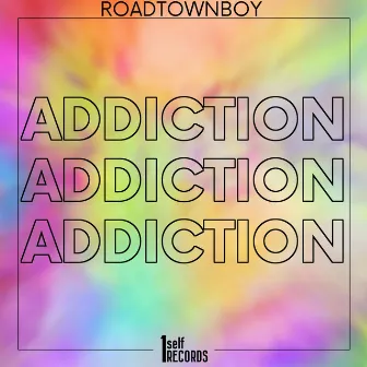 Addiction by Roadtownboy