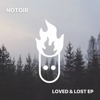 Loved & Lost EP by Notoir