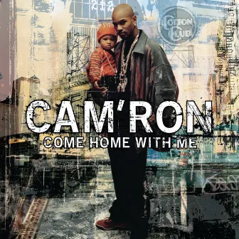 Come Home With Me by Cam'ron